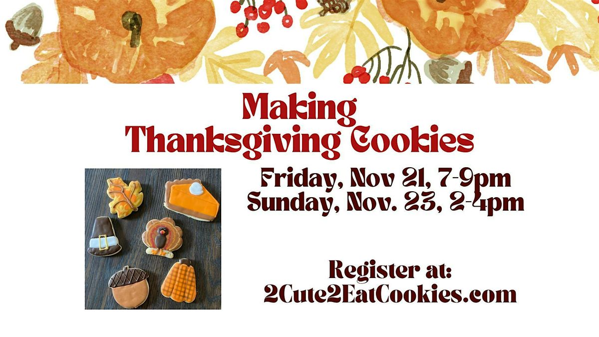 Thanksgiving sugar cookie decorating class -friday edition