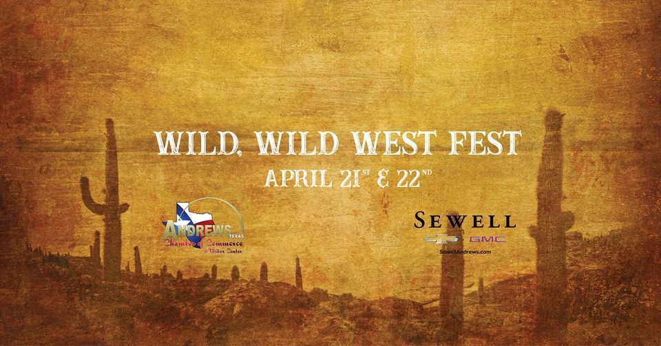 Wild, Wild West Fest ACE Arena, Andrews, TX April 21, 2023