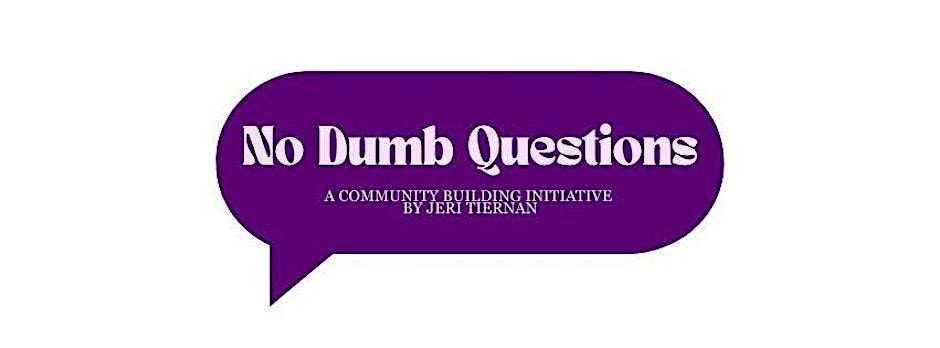 No Dumb Questions - Fighting for Community: Tools for Resistance