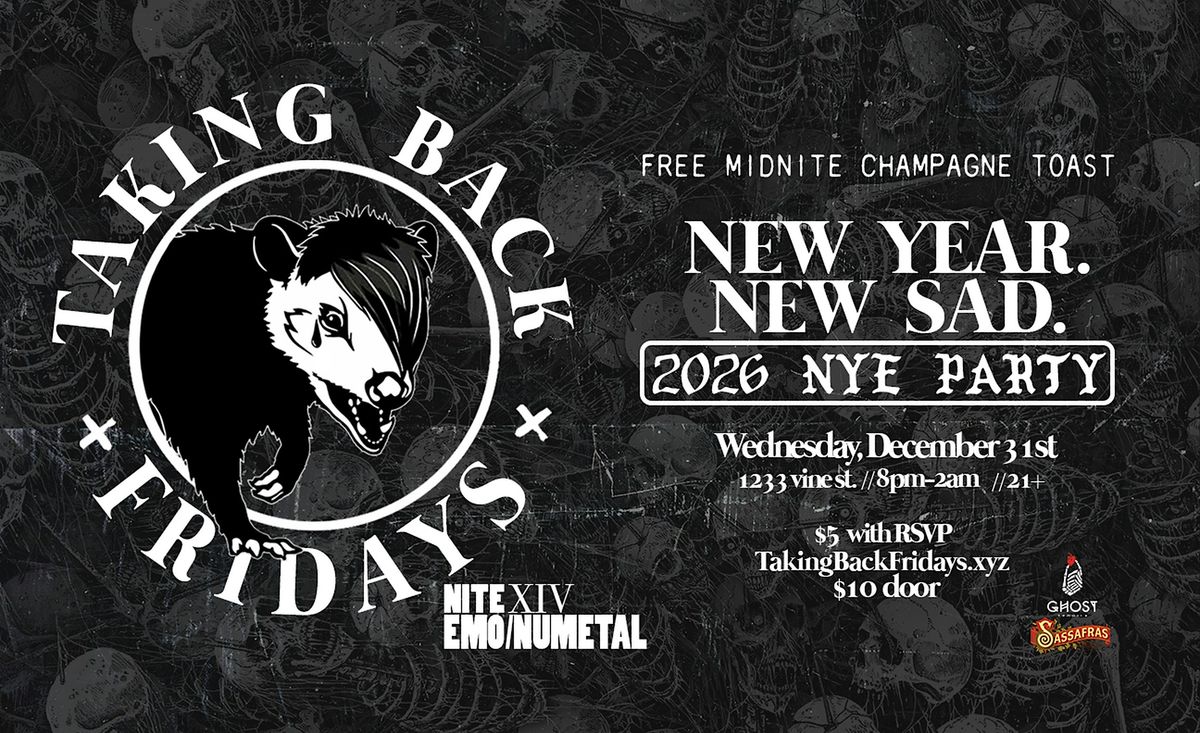 TAKING BACK FRIDAYS - NYE PARTY - NITE XIV