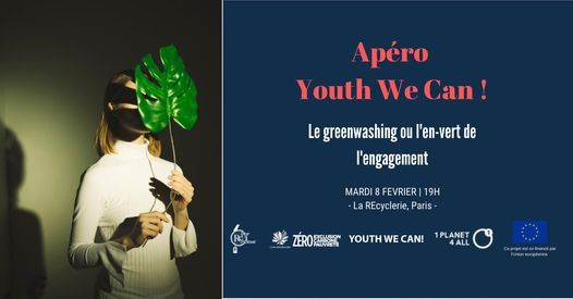Ap\u00e9ro Youth We Can ! Le greenwashing ou l\u2019en-vert de l\u2019engagement
