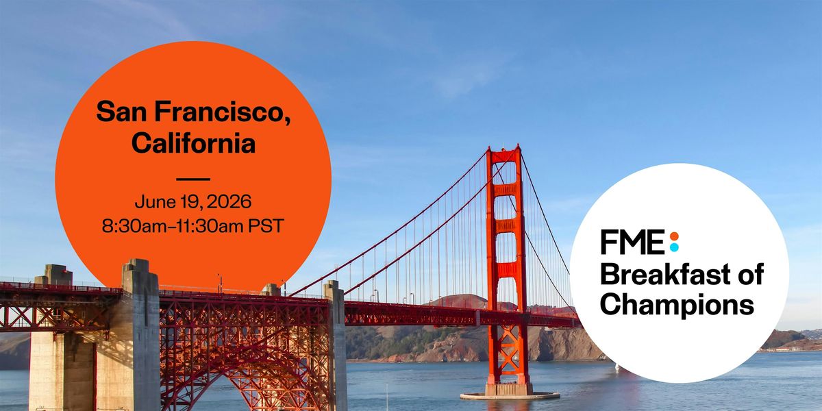 FME Breakfast of Champions: San Francisco