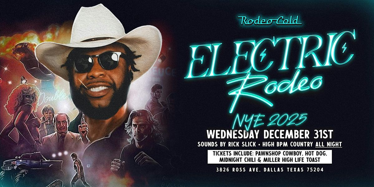 Rodeo Cold Presents: Electric Rodeo 2025 NYE Party