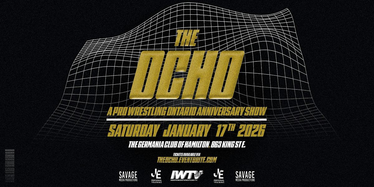 THE OCHO - A Pro Wrestling Ontario Anniversary Event