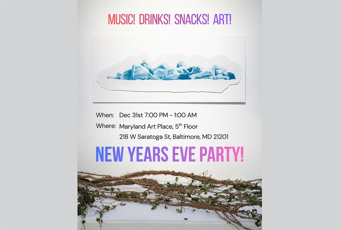 New Years Eve Party \/ Art Closing