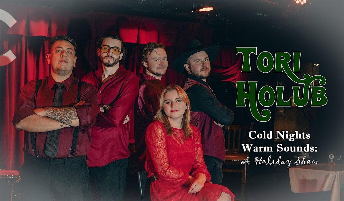 Cold Nights, Warm Sounds: A Tori Holub Holiday Show