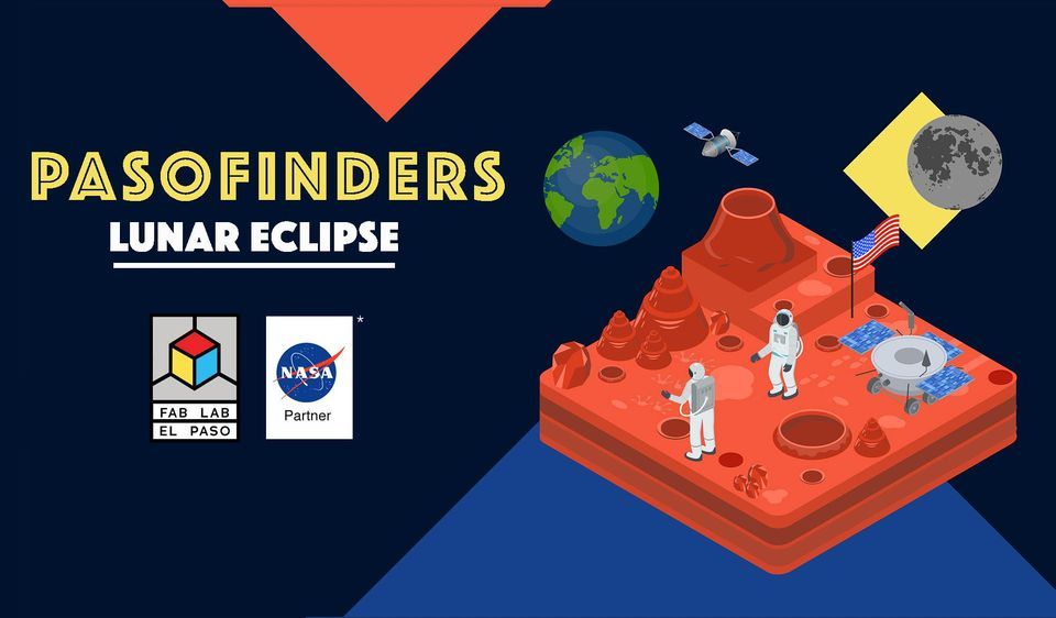 NASA PASOFinders Total Lunar Eclipse Fab Lab El Paso November 5, 2022