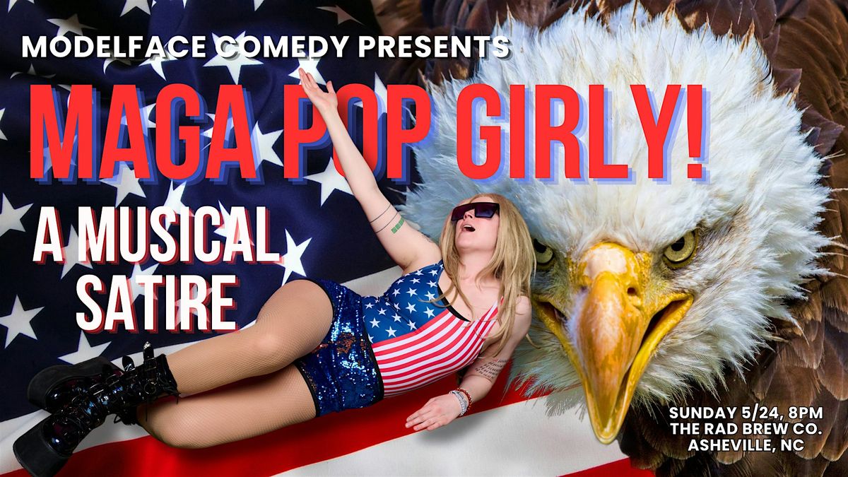 MAGA Pop Girly! A Musical Satire