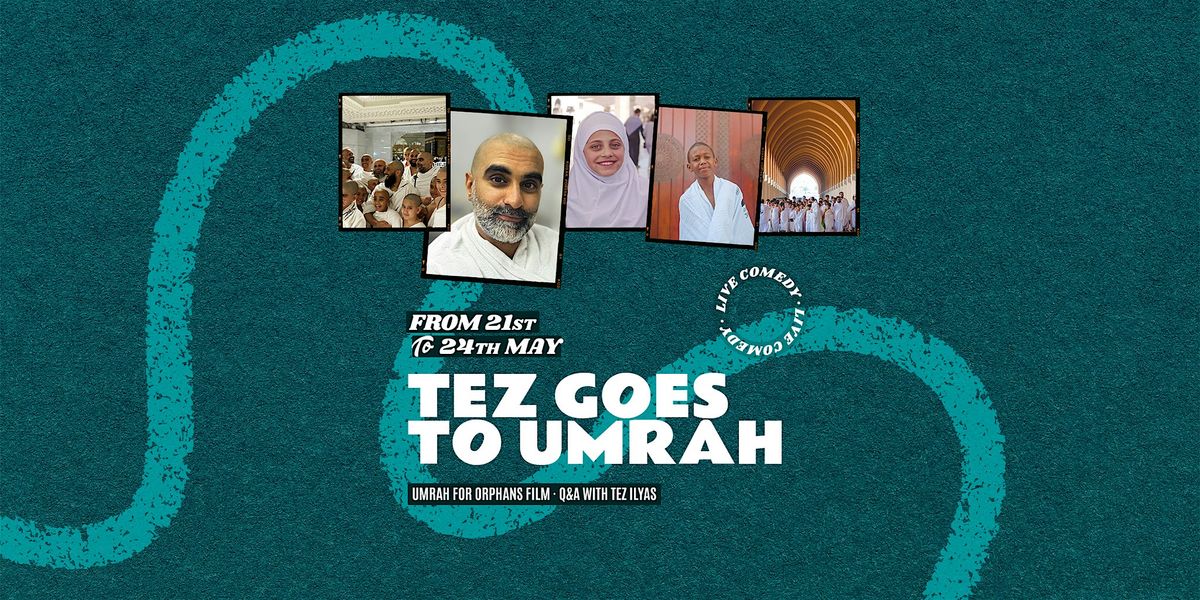 Tez Goes to Umrah \u2013 Slough