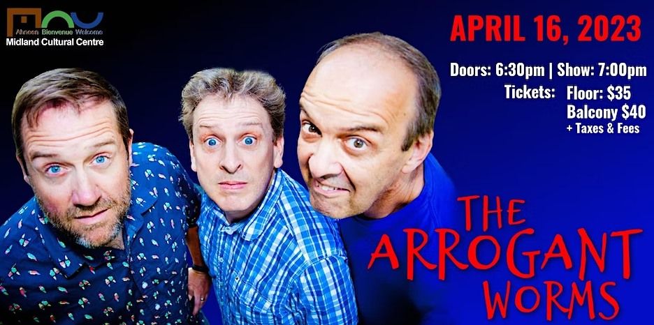 The Arrogant Worms in Midland, ON | Midland Cultural Centre | April 16 ...