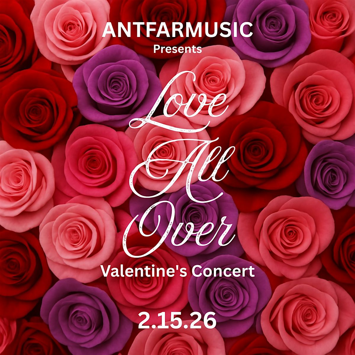 AntFarmusic Presents 'Love All Over' Valentine's Concert