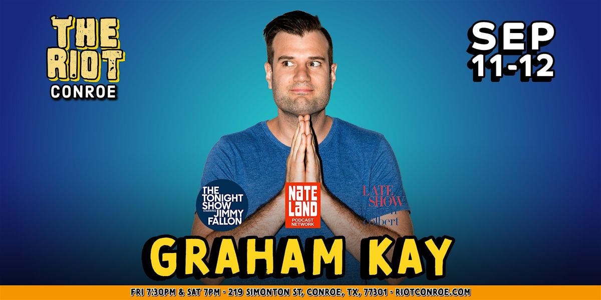 Comedian Graham Kay (The Tonight Show, Colbert, Nateland) Live in Conroe