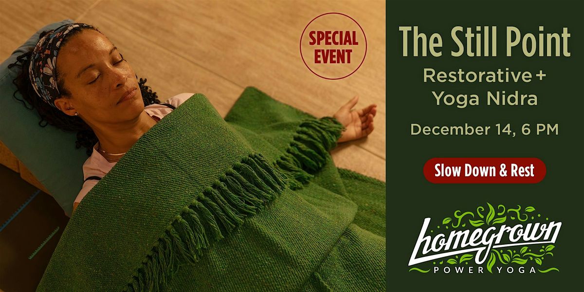 The Still Point \u2013 Restorative + Yoga Nidra