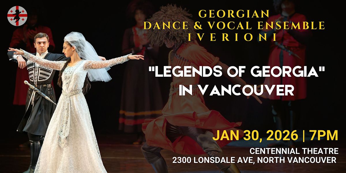 Legends of Georgia in Vancouver