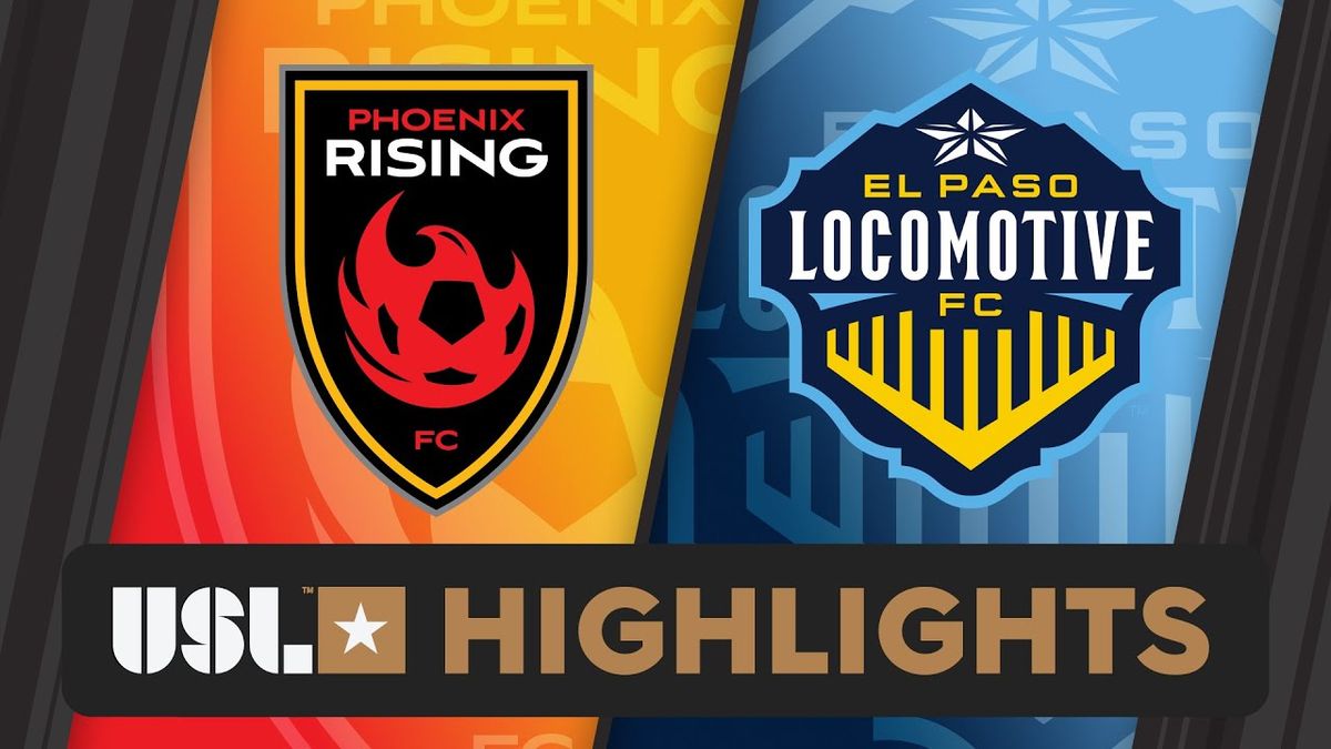Phoenix Rising FC at El Paso Locomotive FC at Southwest University Park