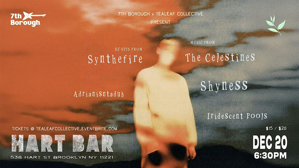 TEALEAF x 7TH BOROUGH PRESENTS!