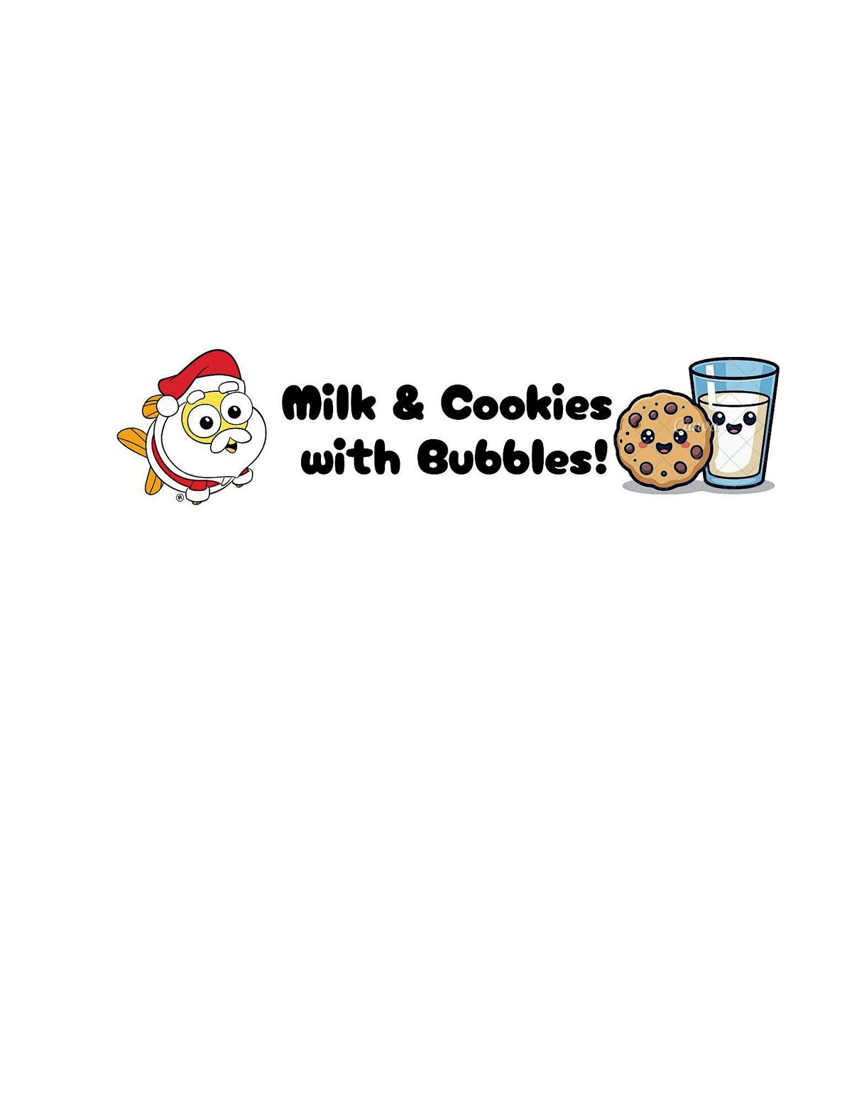 Milk and Cookies with Bubbles!