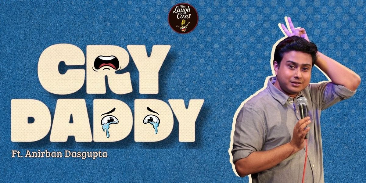 Cry Daddy Ft Anirban DasGupta