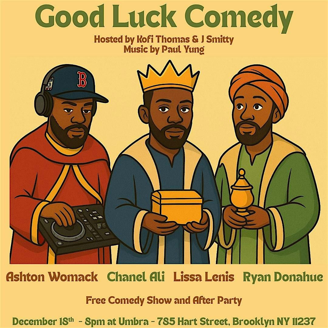 Good Luck Comedy Holiday Show \/ Party  12\/18\/25