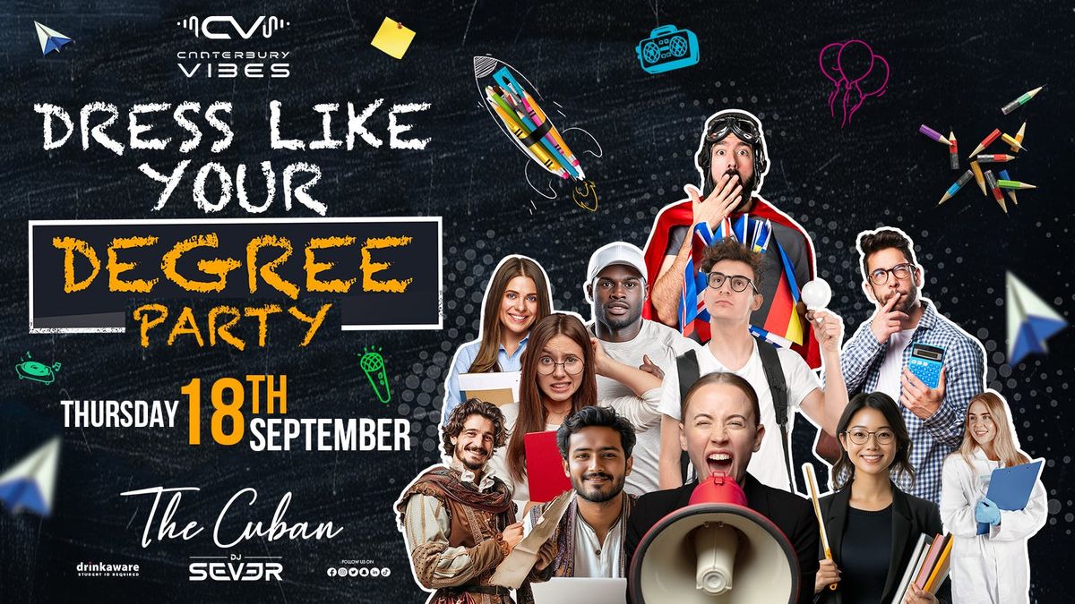 "DRESS LIKE YOUR DEGREE" PARTY - Free* Entry