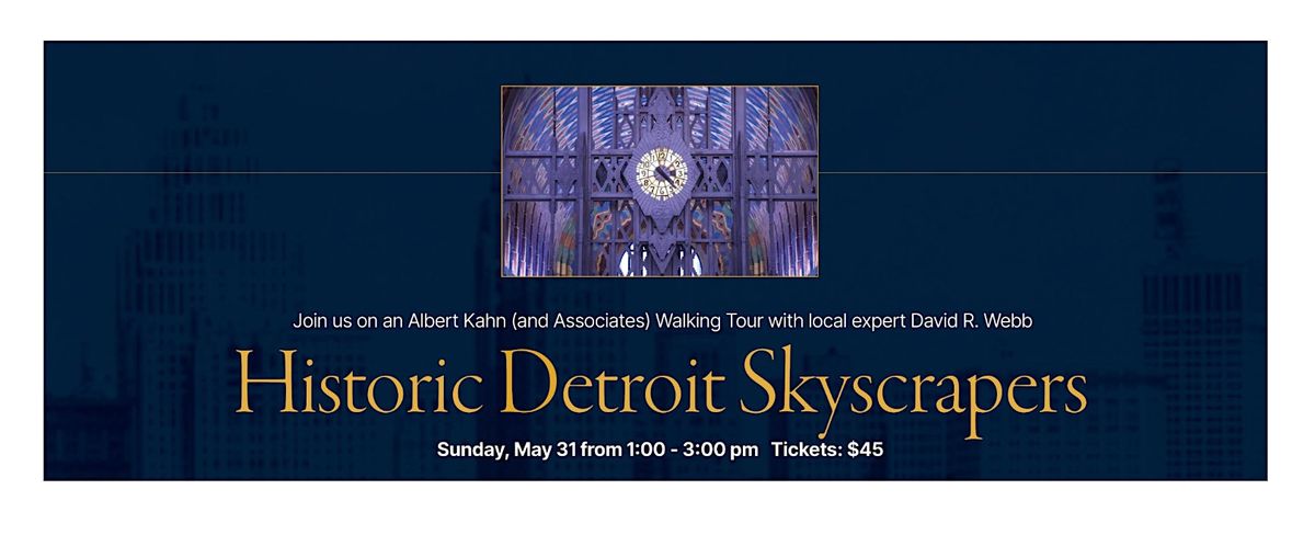 Historic Detroit Skyscrapers, an Albert Kahn (and Associates) Walking Tour