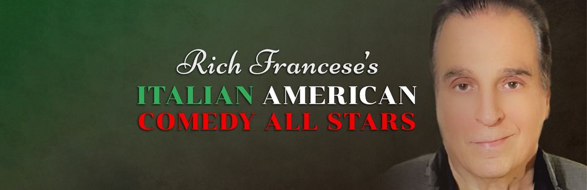 Rich Franceses Italian American Comedy All Stars at Milford Theater