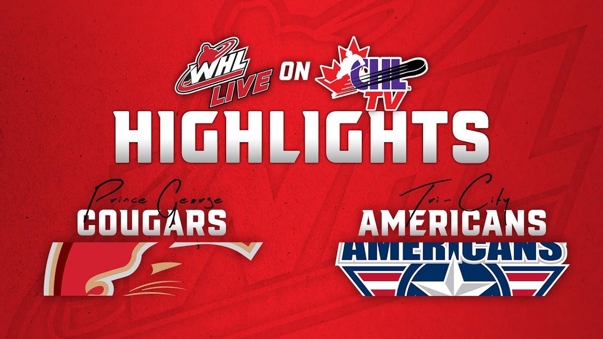 Tri-City Americans vs. Prince George Cougars