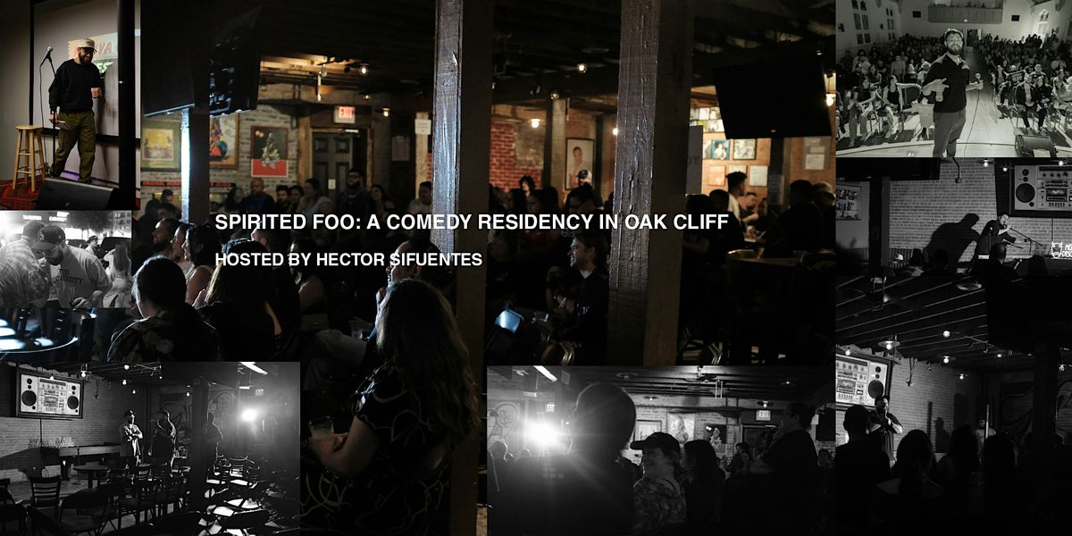 Spirited Foo: A Comedy Residency in Oak Cliff by Hector Sifuentes