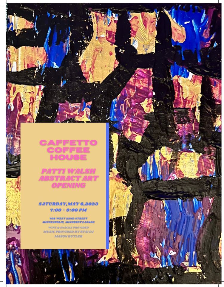 Patti Walsh Art Opening at Caffetto Coffee House | Caffetto Coffee Shop ...