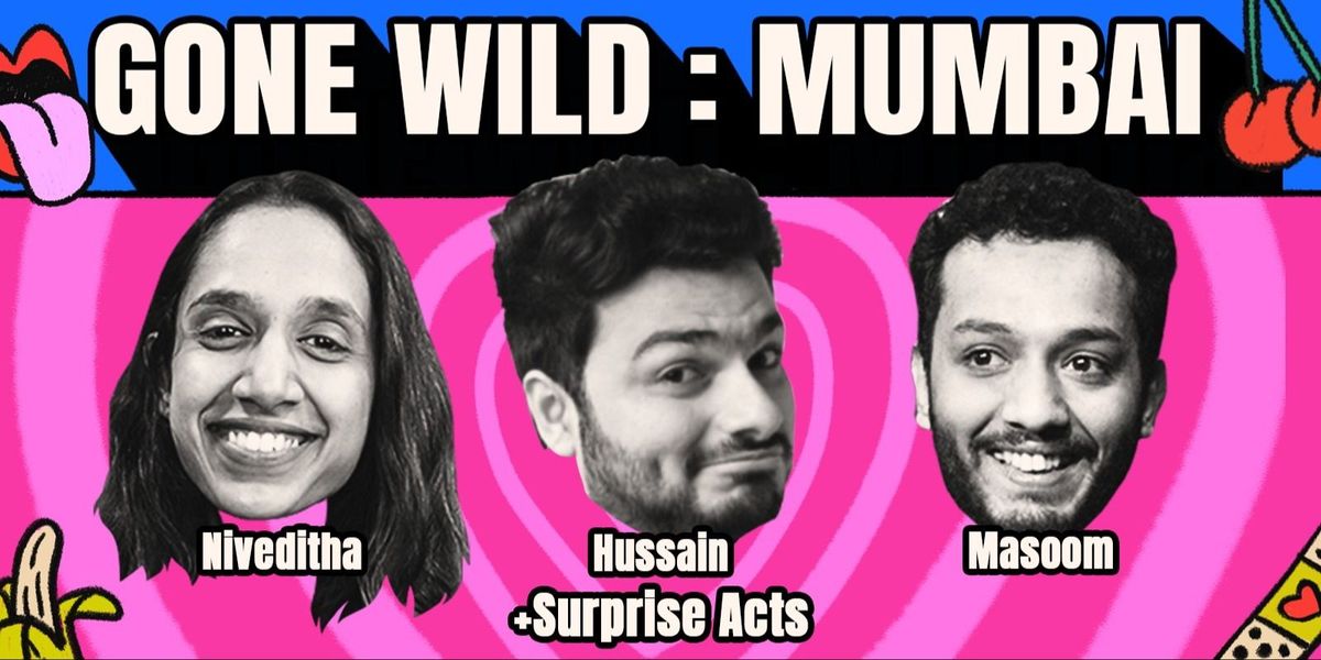 Gone Wild : Mumbai