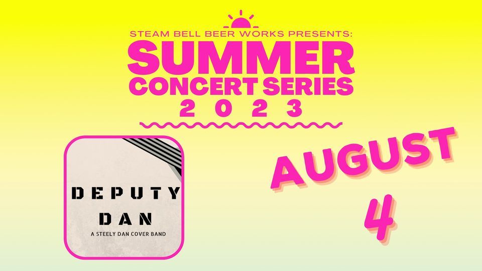 Steam Bell Summer Concert Series Presents Deputy Dan Steam Bell Beer