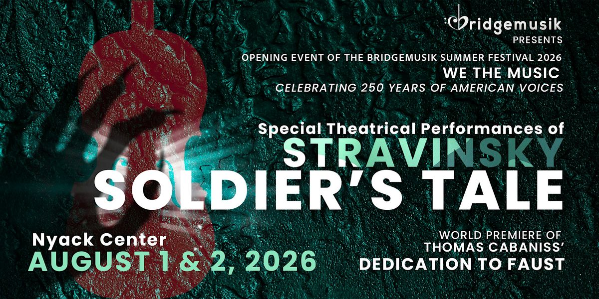 Stravinsky\u2019s Soldier\u2019s Tale \u2014 BridgeMusik Production | Nyack Center Aug 1\u20132