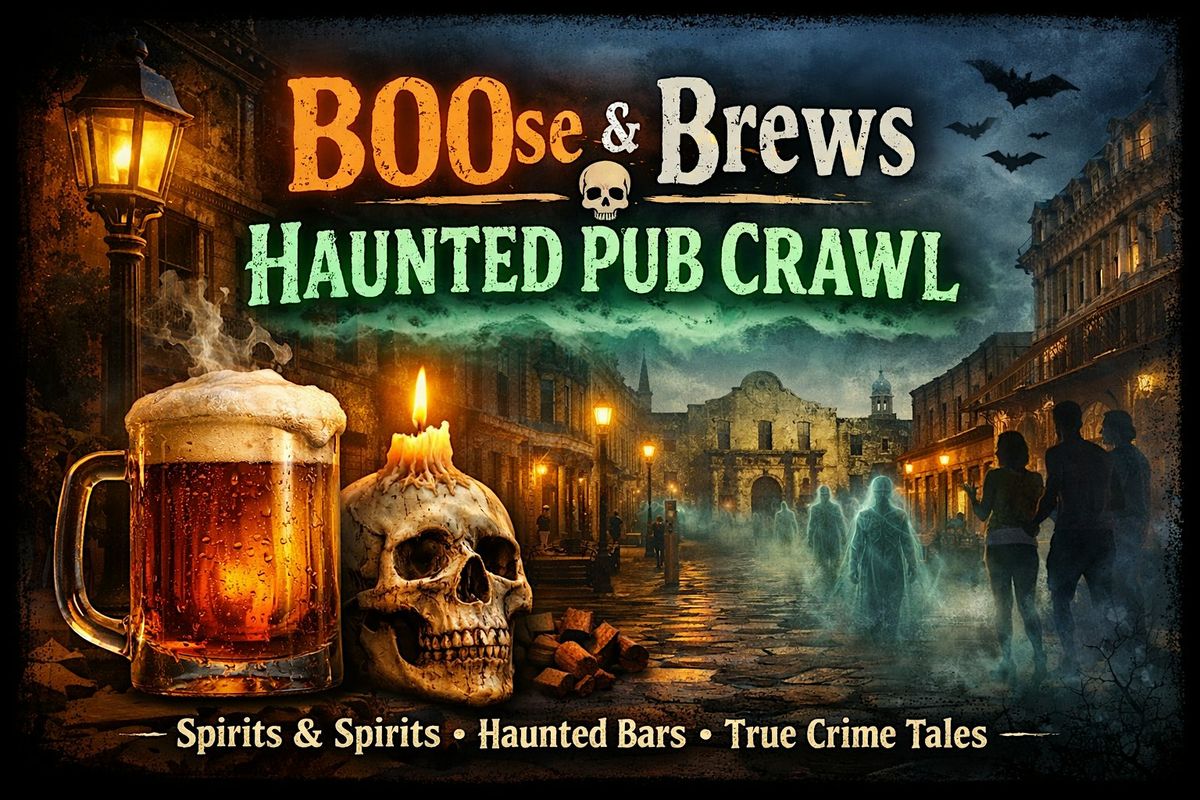 San Antonio Haunted Pub Crawl \u2013 BOOse & Brews
