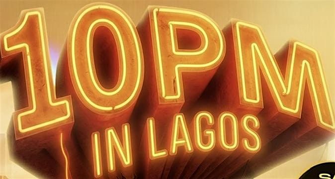 10PM IN LAGOS pt 2