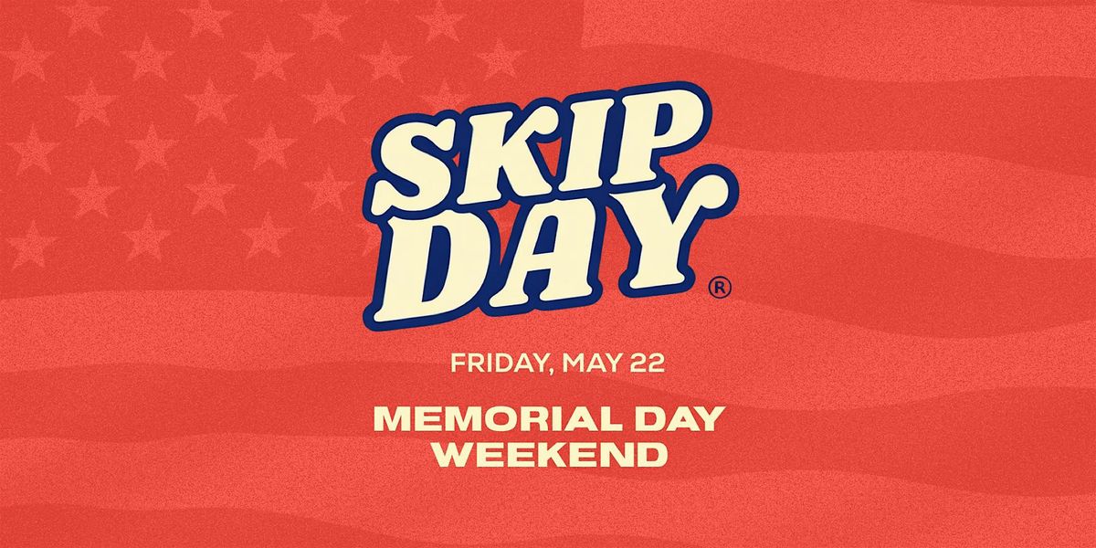 SKIP DAY ATLANTA: MEMORIAL WEEKEND KICKOFF 5.22.26