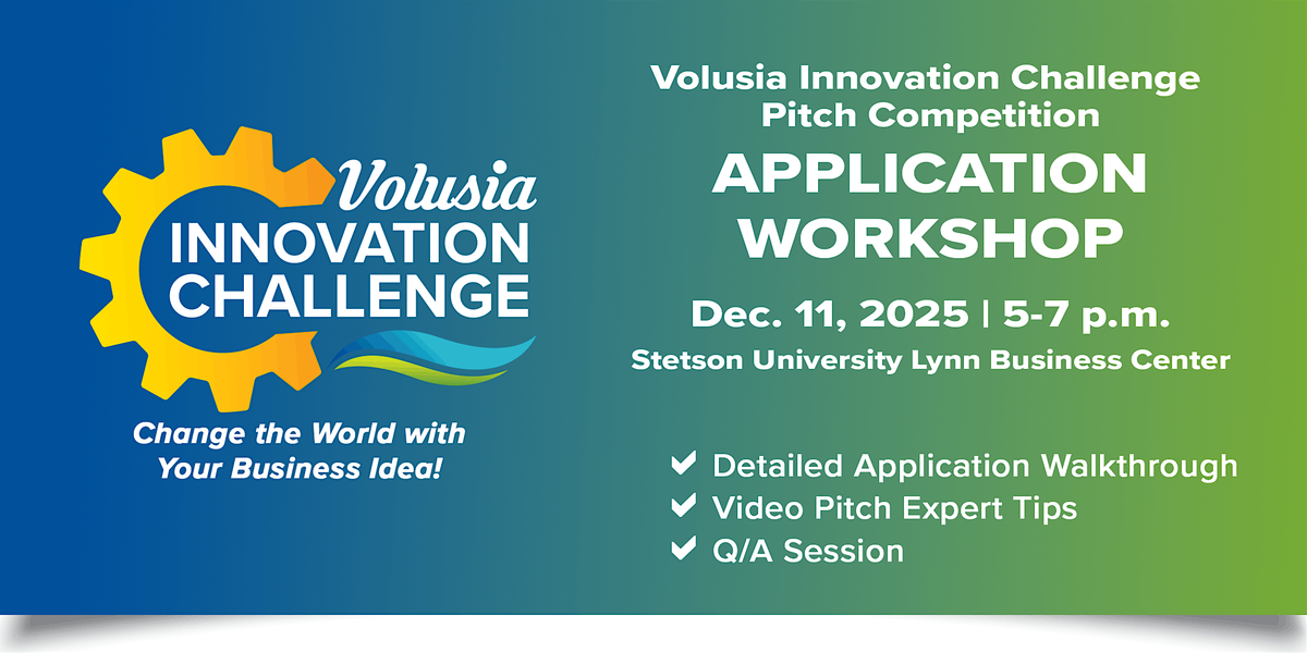 2026 Volusia Innovation Challenge Application Workshop 12\/11 Stetson Univ.