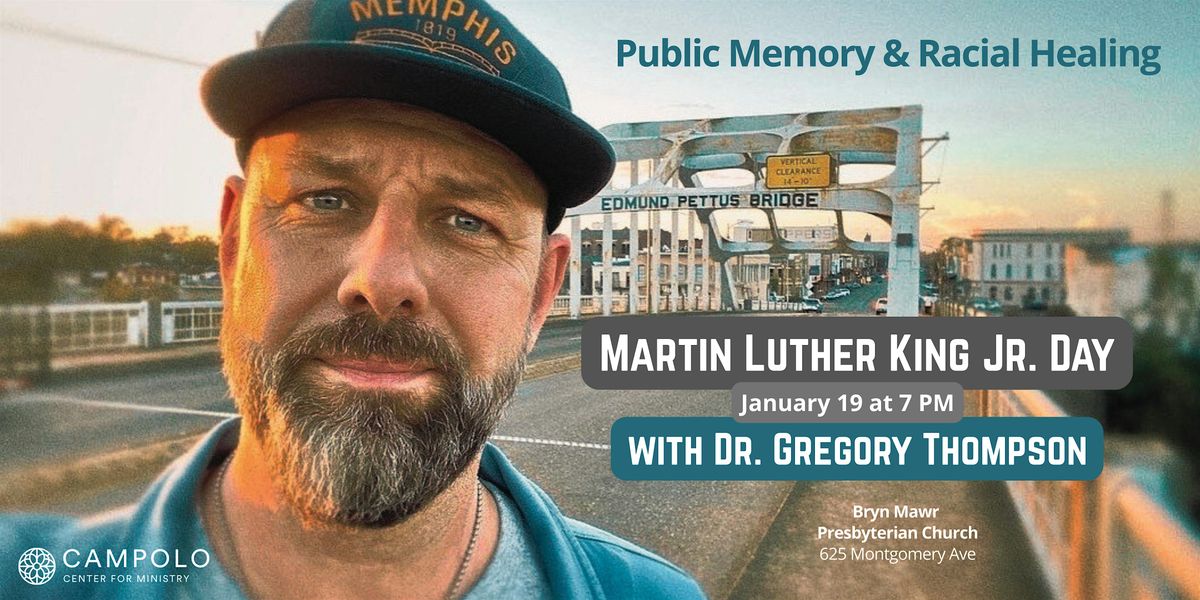 MLK Day with Greg Thompson: Public Memory & Racial Healing at BMPC