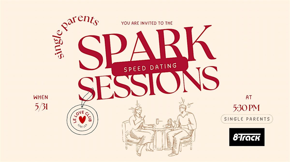 Spark Sessions: Modern Speed Dating Event (SINGLE PARENTS)