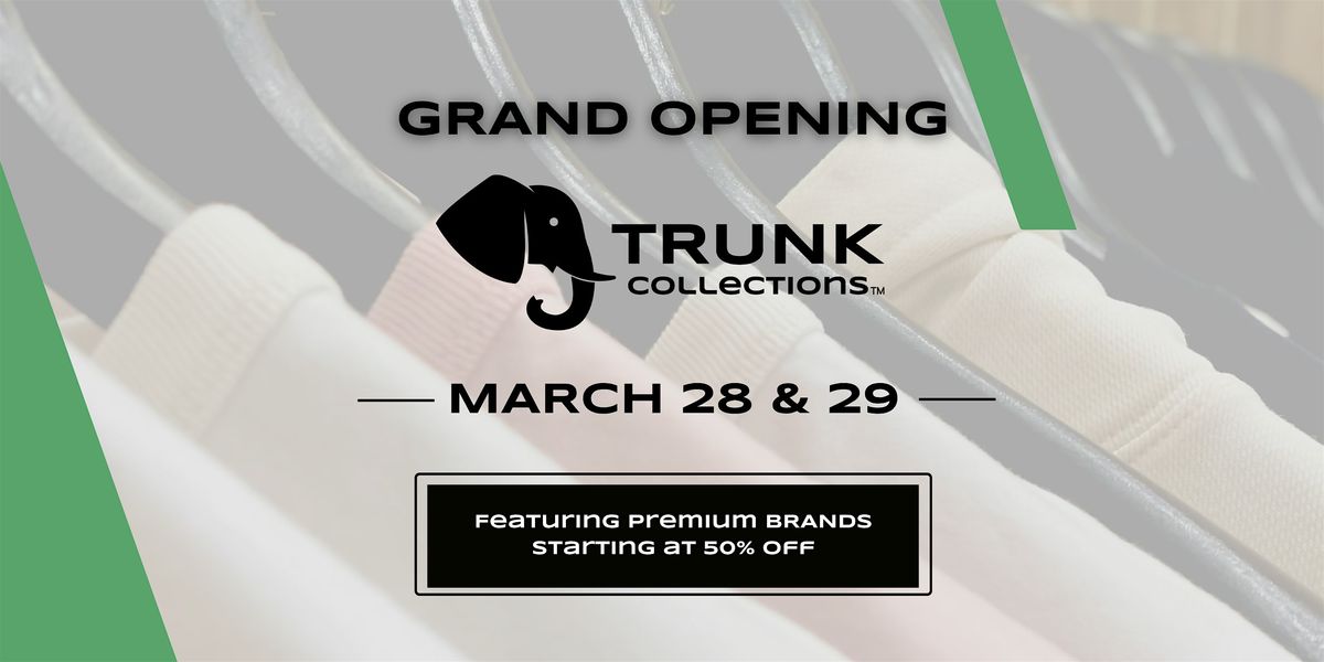 Trunk Collections Grand Opening at 930 E 104th Ave, Thornton on 28th ...