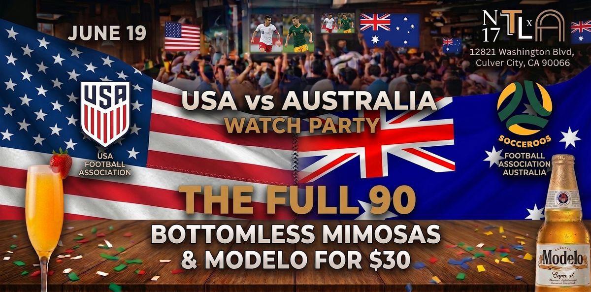 \u26bd\ufe0f USA vs Australia Watch Party \u2014 World Cup 2026 |N17 The Lane, Culver City