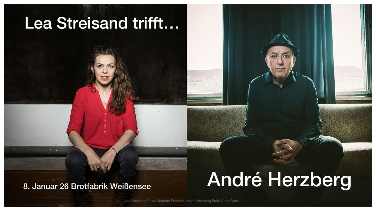 Lea Streisand trifft Andr\u00e9 Herzberg