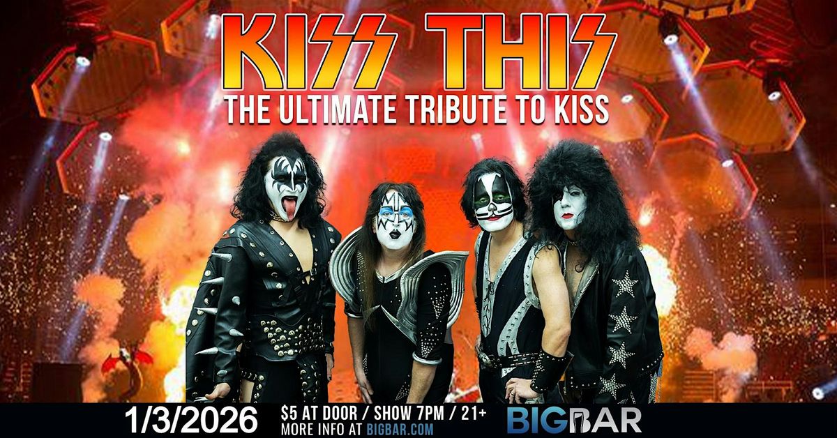 KISS This - America's Premier KISS Tribute at BIGBAR!
