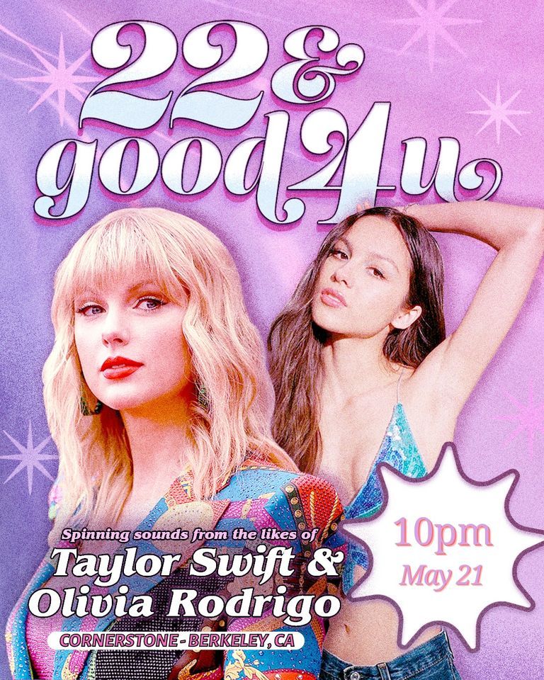 22 & good 4 u - Taylor Swift vs. Olivia Rodrigo night - Berkeley 22 & good 4 u - Taylor Swift vs. Olivia Rodrigo night - Berkeley
