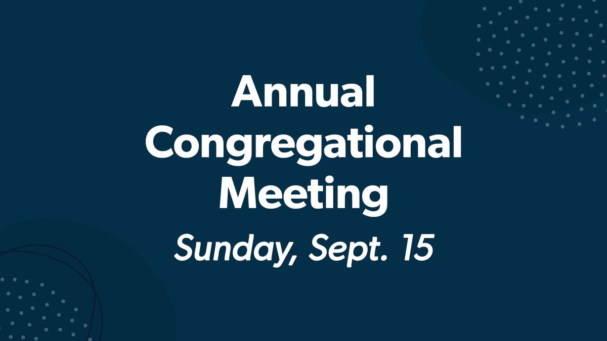 Annual Congregational Meeting 925 Jordan Creek Pkwy, West Des Moines