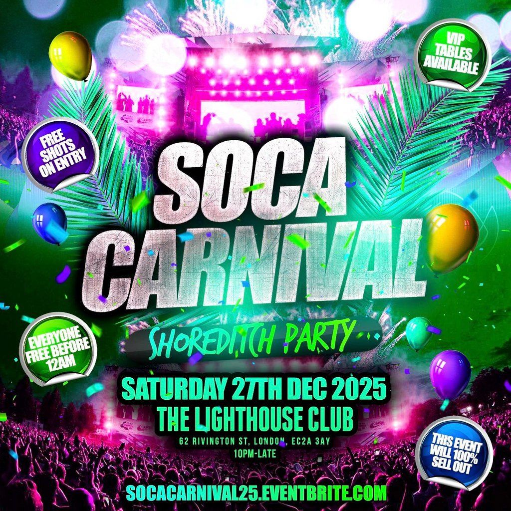 Soca Carnival - Shoreditch Party - Everyone Free Before 12AM