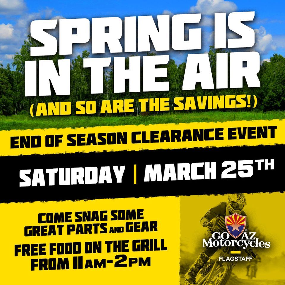 End of Season Clearance Event SATURDAY MARCH 25TH GO AZ