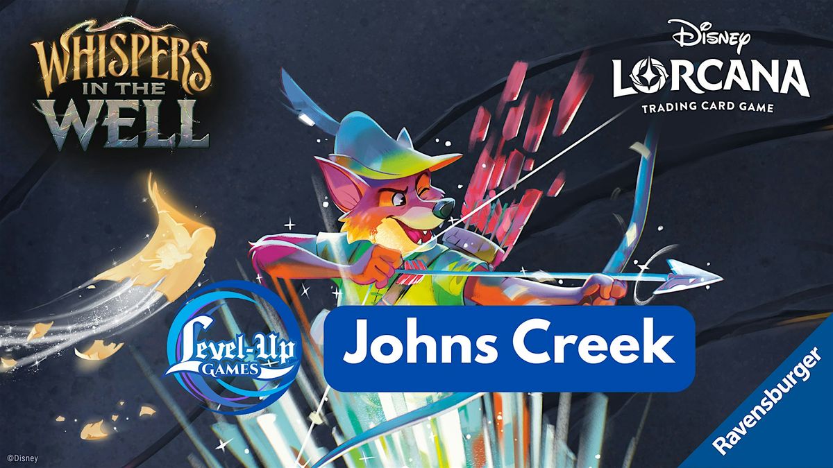 Lorcana TCG - Whispers in the Well Set Championship - JOHNS CREEK