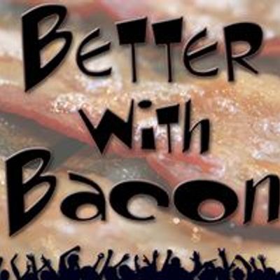 Better With Bacon
