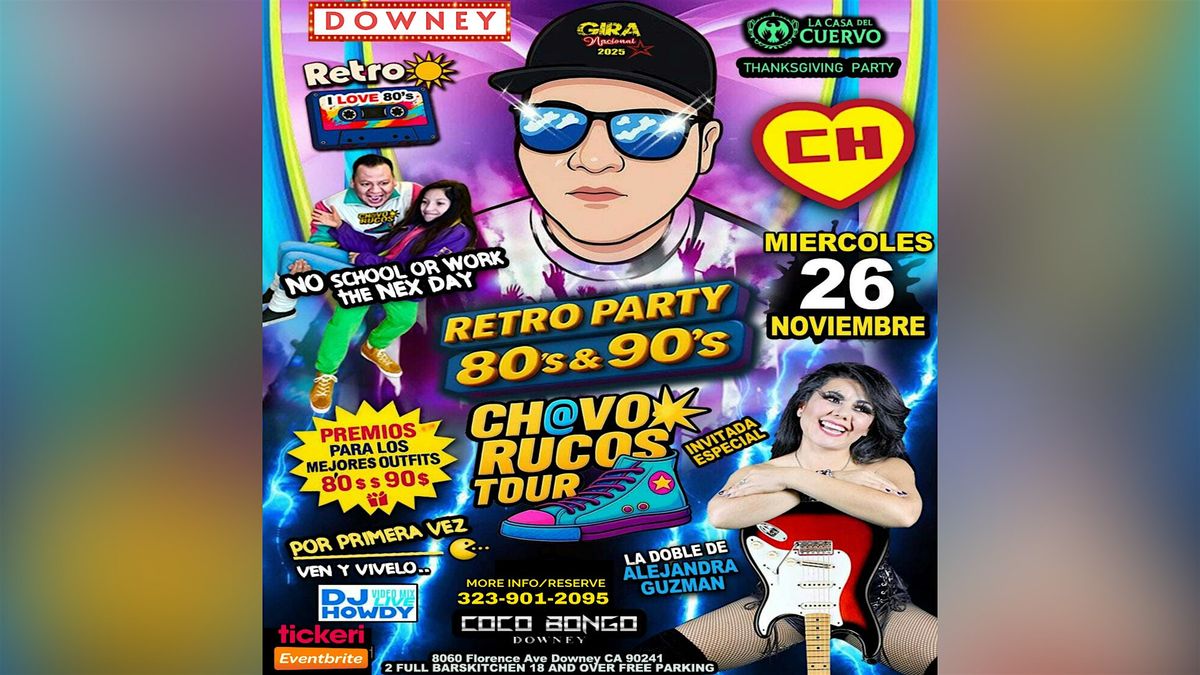 Chavorrucos Tour Fiesta Retro Pop En Espa\u00f1ol 80's y 90's In Downey