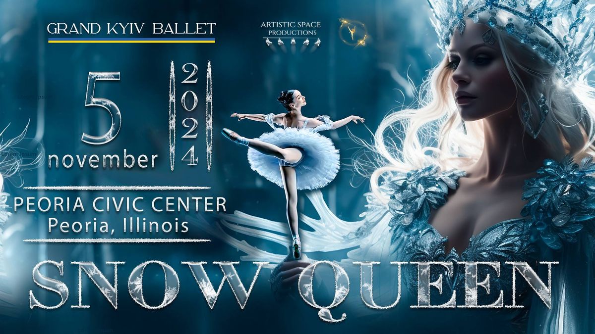 Snow Queen Peoria November 5, 2024 Peoria Civic Center November